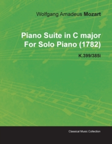 Image for Piano Suite in C Major By Wolfgang Amadeus Mozart For Solo Piano (1782) K.399/385i