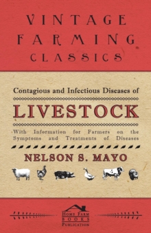 Image for Contagious and Infectious Diseases of Livestock - With Information for Farmers on the Symptoms and Treatments of Diseases