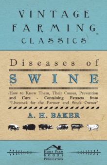 Image for Diseases of Swine - How to Know Them, Their Causes, Prevention and Cure - Containing Extracts from Livestock for the Farmer and Stock Owner