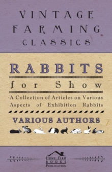 Image for Rabbits for Show - A Collection of Articles on Various Aspects of Exhibition Rabbits