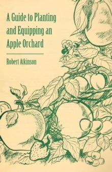Image for A Guide to Planting and Equipping an Apple Orchard