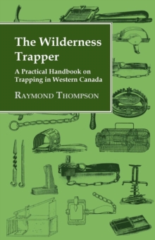 Image for Wilderness Trapper - A Practical Handbook on Trapping in Western Canada.