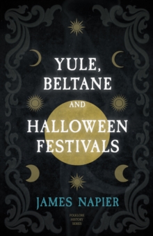 Image for Yule, Beltane, And Halloween Festivals (Folklore History Series)