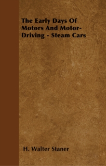 Image for Early Days Of Motors And Motor-Driving - Steam Cars