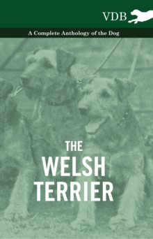 Image for Welsh Terrier - A Complete Anthology of the Dog.