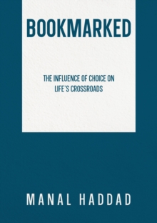 Image for Bookmarked: The Influence of Choice on Life's Crossroads