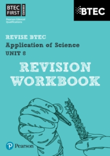Image for Pearson REVISE BTEC First in Applied Science: Application of Science - Unit 8 Revision Workbook - 2023 and 2024 exams and assessments