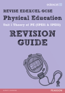 Image for Revise edexcel GCSE physical educationUnit 1,: Theory of PE (5PE01 &5PE03)