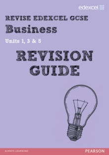 Image for Revise edexcel GCSE businessUnits 1, 3 and 5,: Revision guide