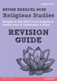 Image for REVISE EDEXCEL: Edexcel GCSE Religious Studies Unit 1 Religion and Life and Unit 8 Religion and Society Christianity and Islam Revision Guide