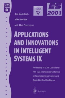 Image for Applications and Innovations in Intelligent Systems IX: Proceedings of ES2001, the Twenty-first SGES International Conference on Knowledge Based Systems and Applied Artificial Intelligence, Cambridge, December 2001