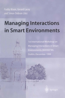 Image for Managing Interactions in Smart Environments: 1st International Workshop on Managing Interactions in Smart Environments (MANSE'99), Dublin, December 1999