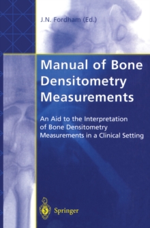 Image for Manual of Bone Densitometry Measurements: An Aid to the Interpretation of Bone Densitometry Measurements in a Clinical Setting