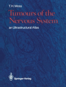 Image for Tumours of the Nervous System : an Ultrastructural Atlas