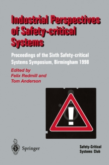 Image for Industrial Perspectives of Safety-critical Systems: Proceedings of the Sixth Safety-critical Systems Symposium, Birmingham 1998