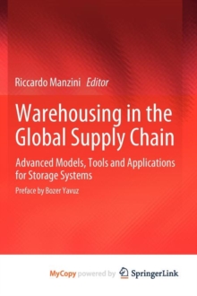 Image for Warehousing in the Global Supply Chain : Advanced Models, Tools and Applications for Storage Systems