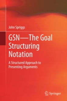 Image for GSN: the goal structuring notation