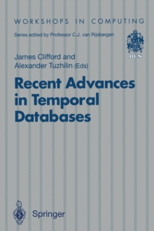 Image for Recent Advances in Temporal Databases: Proceedings of the International Workshop on Temporal Databases, Zurich, Switzerland, 17-18 September 1995