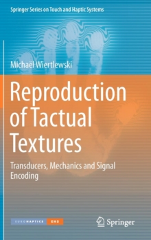 Image for Reproduction of tactual textures : transducers, mechanics and signal encoding