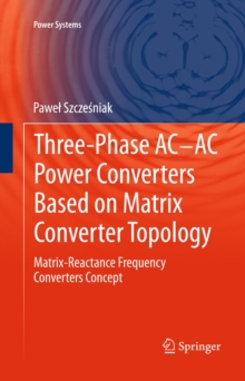 Image for Three-phase AC-AC Power Converters Based on Matrix Converter Topology