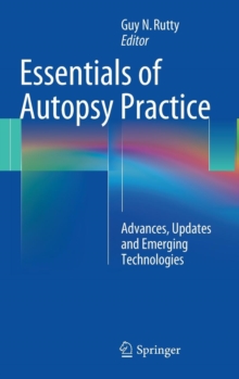 Image for Essentials of autopsy practice  : advances, updates and emerging technologies