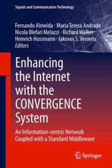 Image for Enhancing the Internet with the CONVERGENCE System: An Information-centric Network Coupled with a Standard Middleware