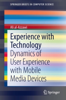 Image for Experience with Technology: Dynamics of User Experience with Mobile Media Devices