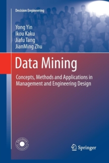 Image for Data Mining : Concepts, Methods and Applications in Management and Engineering Design