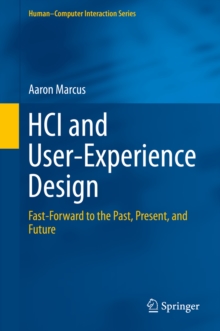Image for HCI and User-Experience Design: Fast-Forward to the Past, Present, and Future