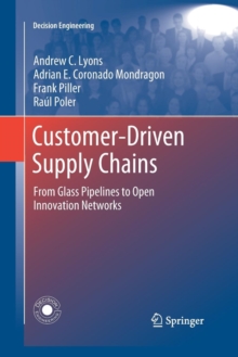Image for Customer-Driven Supply Chains : From Glass Pipelines to Open Innovation Networks