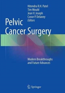 Image for Pelvic Cancer Surgery : Modern Breakthroughs and Future Advances