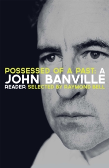 Image for Possessed of a past  : a John Banville reader
