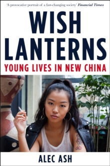 Wish Lanterns: Young Lives in New China