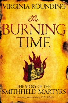 Image for The burning time  : the story of the Smithfield martyrs