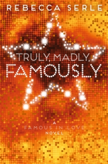 Image for Truly, madly, famously  : a famous in love novel