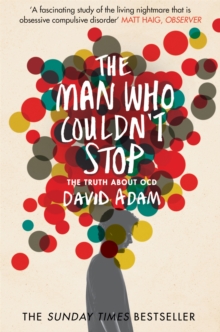 Image for The man who couldn't stop  : the truth about OCD