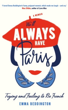 Image for We'll always have Paris  : trying and failing to be French