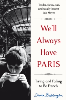 We’ll Always Have Paris: Trying and Failing to Be French