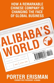 Image for Alibaba's world  : how a remarkable Chinese company is changing the face of global business