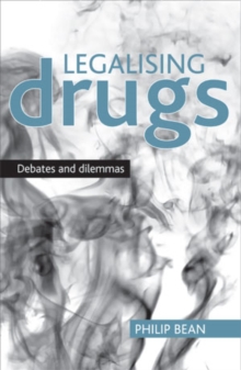 Image for Legalising drugs: debates and dilemmas