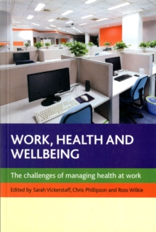 Image for Work, health and well-being  : the challenges of managing health at work