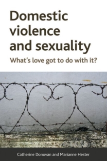 Image for Domestic violence and sexuality  : what's love got to do with it?