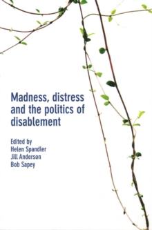 Image for Madness, distress and the politics of disablement