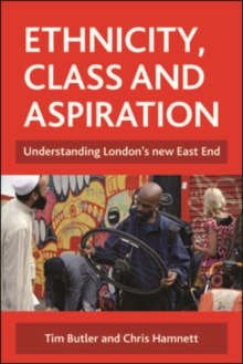 Image for Ethnicity, class and aspiration: understanding London's new East End