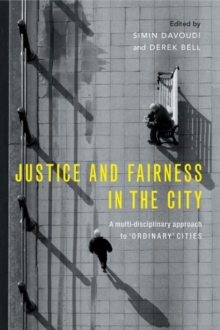 Image for Justice and fairness in the city  : a multi-disciplinary approach to 'ordinary' cities