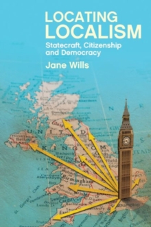 Image for Locating localism  : statecraft, citizenship and democracy