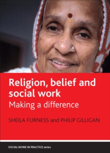 Image for Religion, belief and social work: making a difference