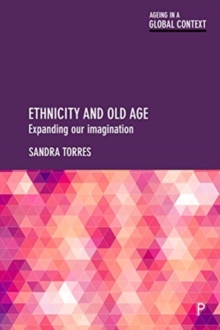 Image for Ethnicity and old age  : expanding our imagination