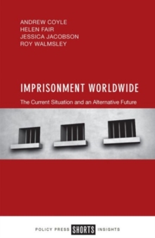 Image for Imprisonment worldwide  : the current situation and an alternative future