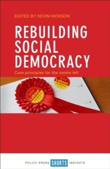 Image for Rebuilding social democracy: Core principles for the centre left